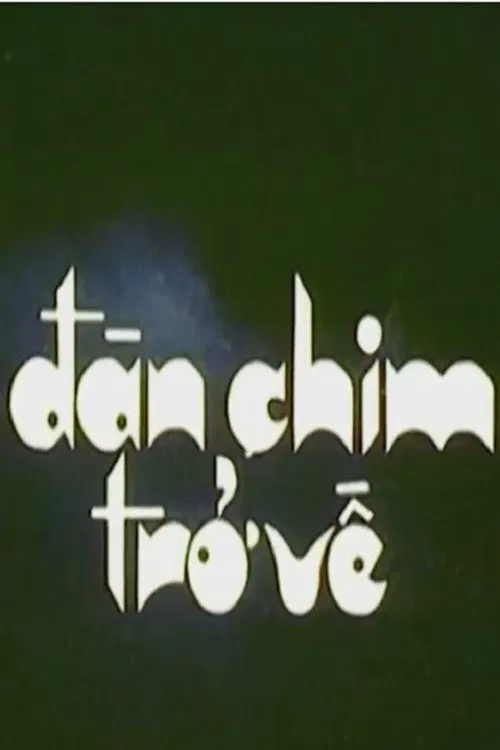 Poster chính thức của phim Phim Tâm Lý "Đàn Chim Trở Về" (Birds Return - 1984), với sự tham gia của diễn viên Huy Công và Kim Lân.