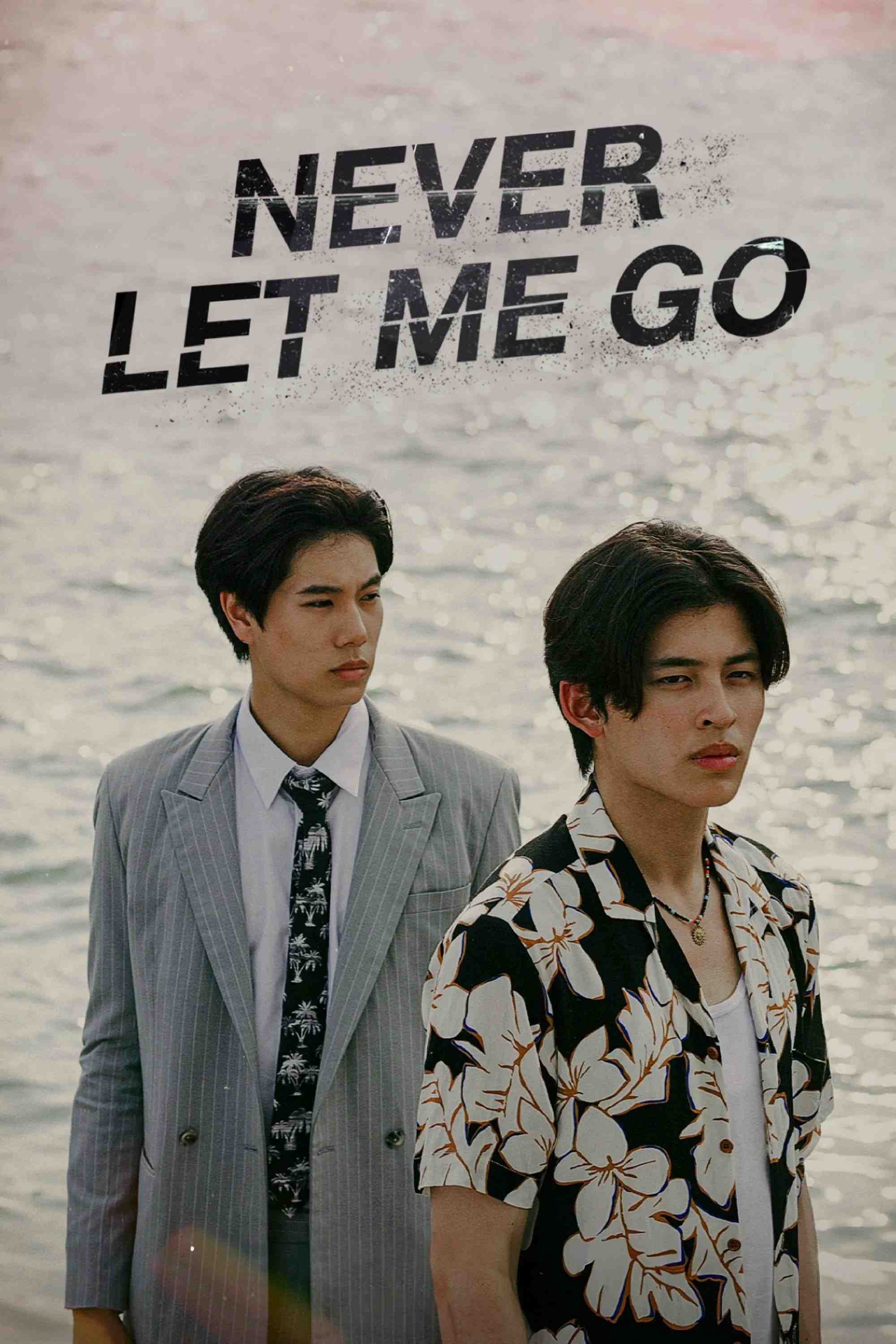 Poster chính thức của phim Phim Tâm Lý "Dành Cho Riêng Mình Em" (Never Let Me Go - 2022), với sự tham gia của diễn viên Naravit Lertratkosum và Phuwin Tangsakyuen.