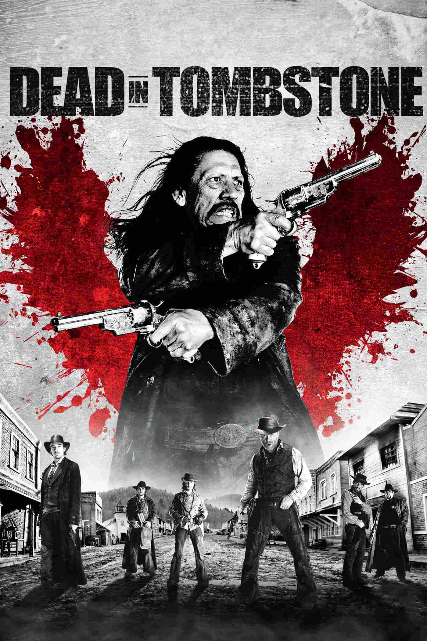 Poster chính thức của phim Phim Miền Tây, Phim Hành Động "Dead in Tombstone" (Dead in Tombstone - 2013), với sự tham gia của diễn viên Danny Trejo và Mickey Rourke.
