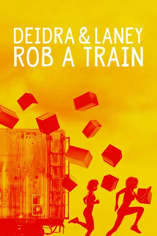 Poster chính thức của phim Phim Tâm Lý, Phim Hài "Deidra và Laney cướp tàu" (Deidra & Laney Rob a Train - 2017), với sự tham gia của diễn viên Ashleigh Murray và Rachel Crow.