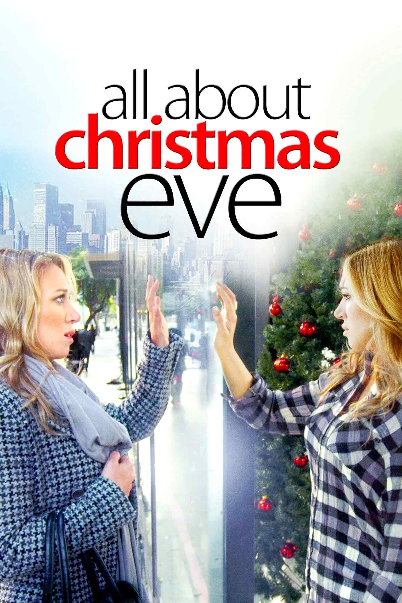Poster chính thức của phim Phim Hài, Phim Tình Cảm "Đêm Giáng Sinh" (All About Christmas Eve - 2012), với sự tham gia của diễn viên Haylie Duff và Chris Carmack.
