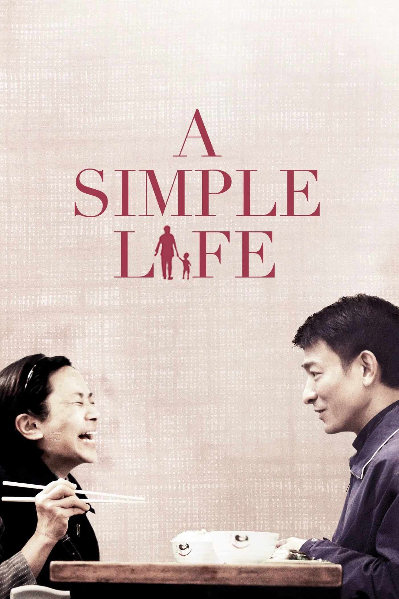 Poster chính thức của phim Phim Tâm Lý "Dì Đào" (A Simple Life - 2012), với sự tham gia của diễn viên Lưu Đức Hoa và Diệp Đức Nhàn.