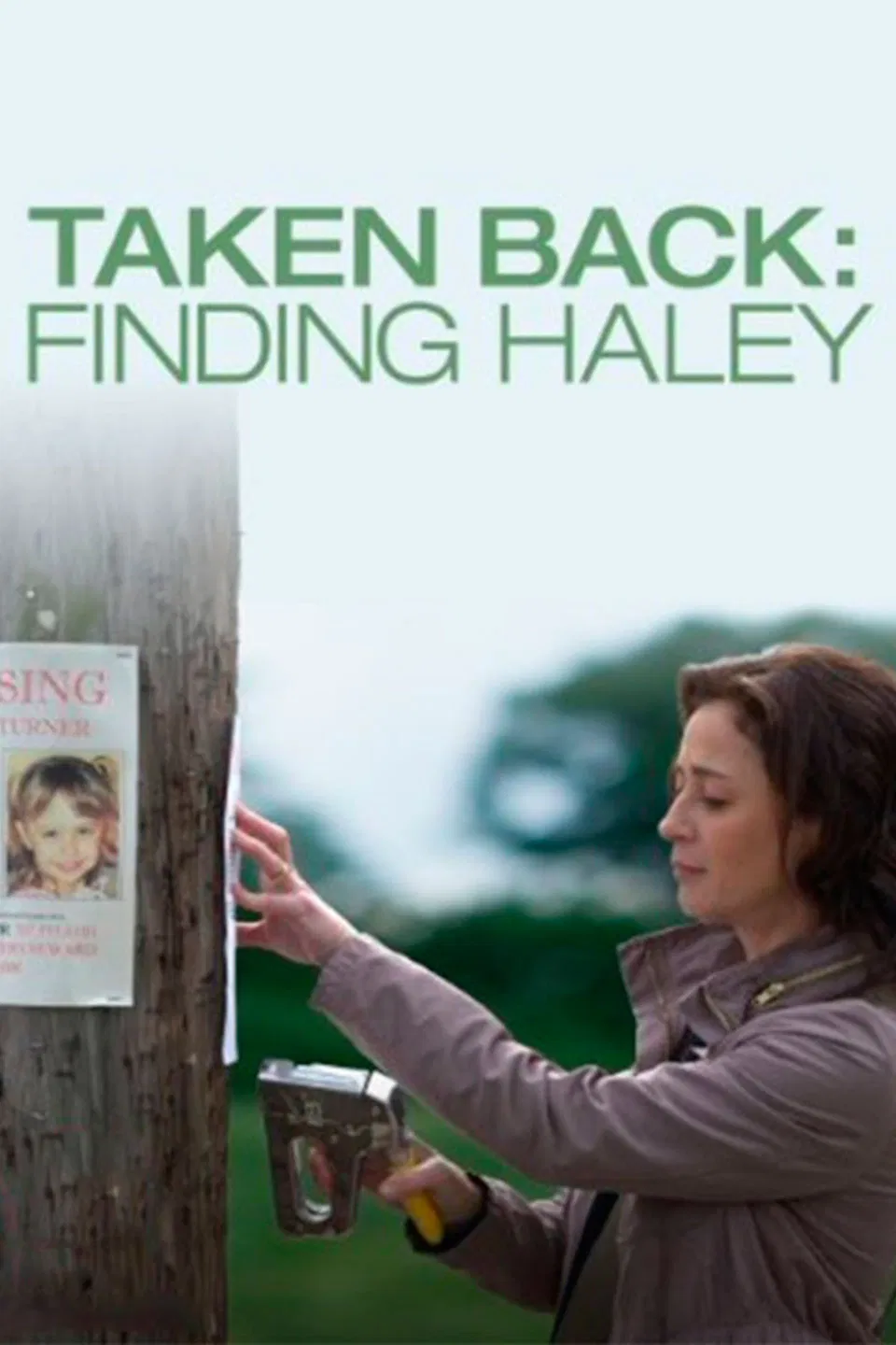 Poster chính thức của phim Phim Truyền Hình, Phim Tâm Lý "Đi Tìm Haley" (Taken Back: Finding Haley - 2012), với sự tham gia của diễn viên Amanda Tapping và Moira Kelly.