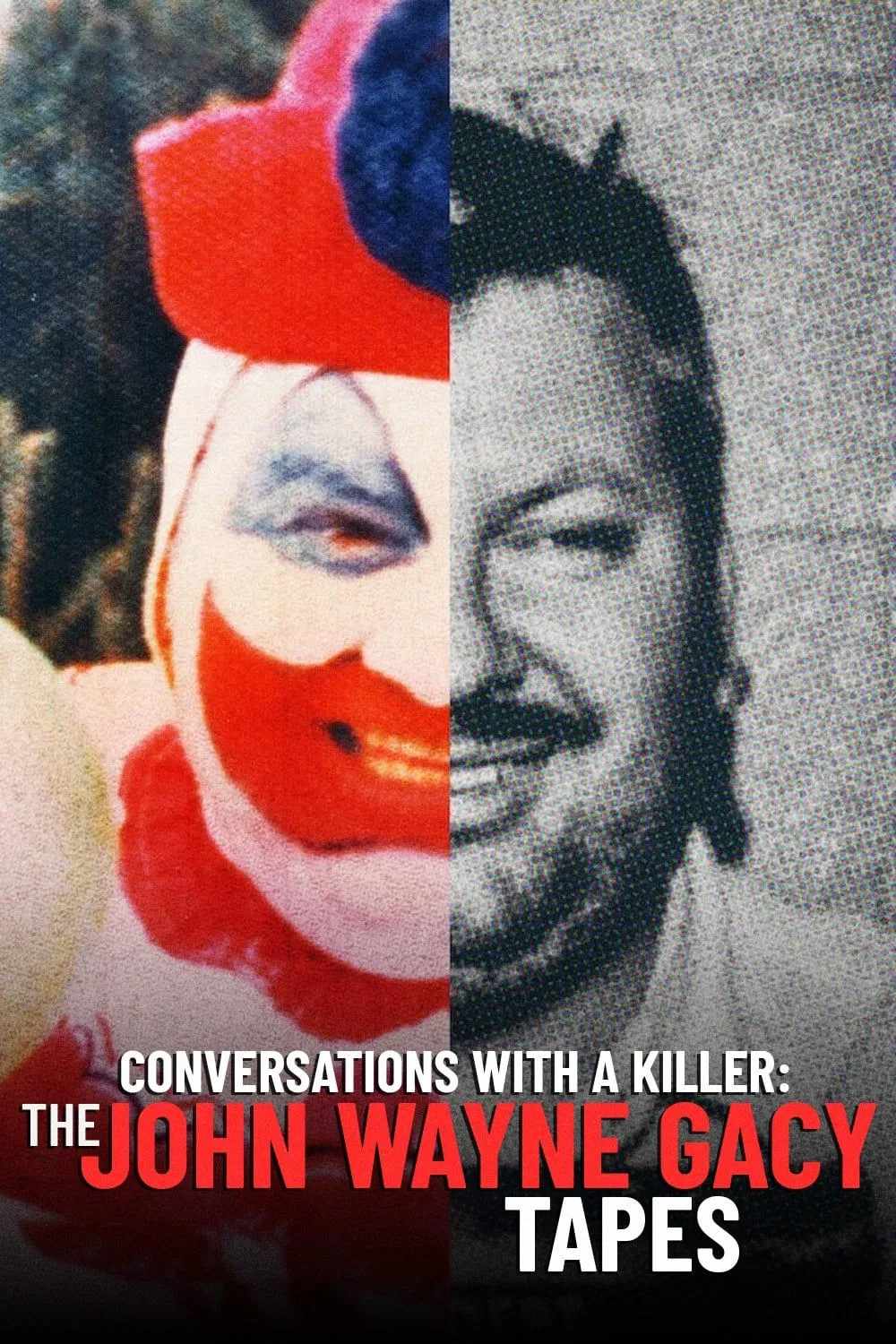 Poster chính thức của phim Phim Tài Liệu "Đối Thoại Với Kẻ Sát Nhân: John Wayne Gacy" (Conversations with a Killer: The John Wayne Gacy Tapes - 2022), với sự tham gia của diễn viên John Wayne Gacy.