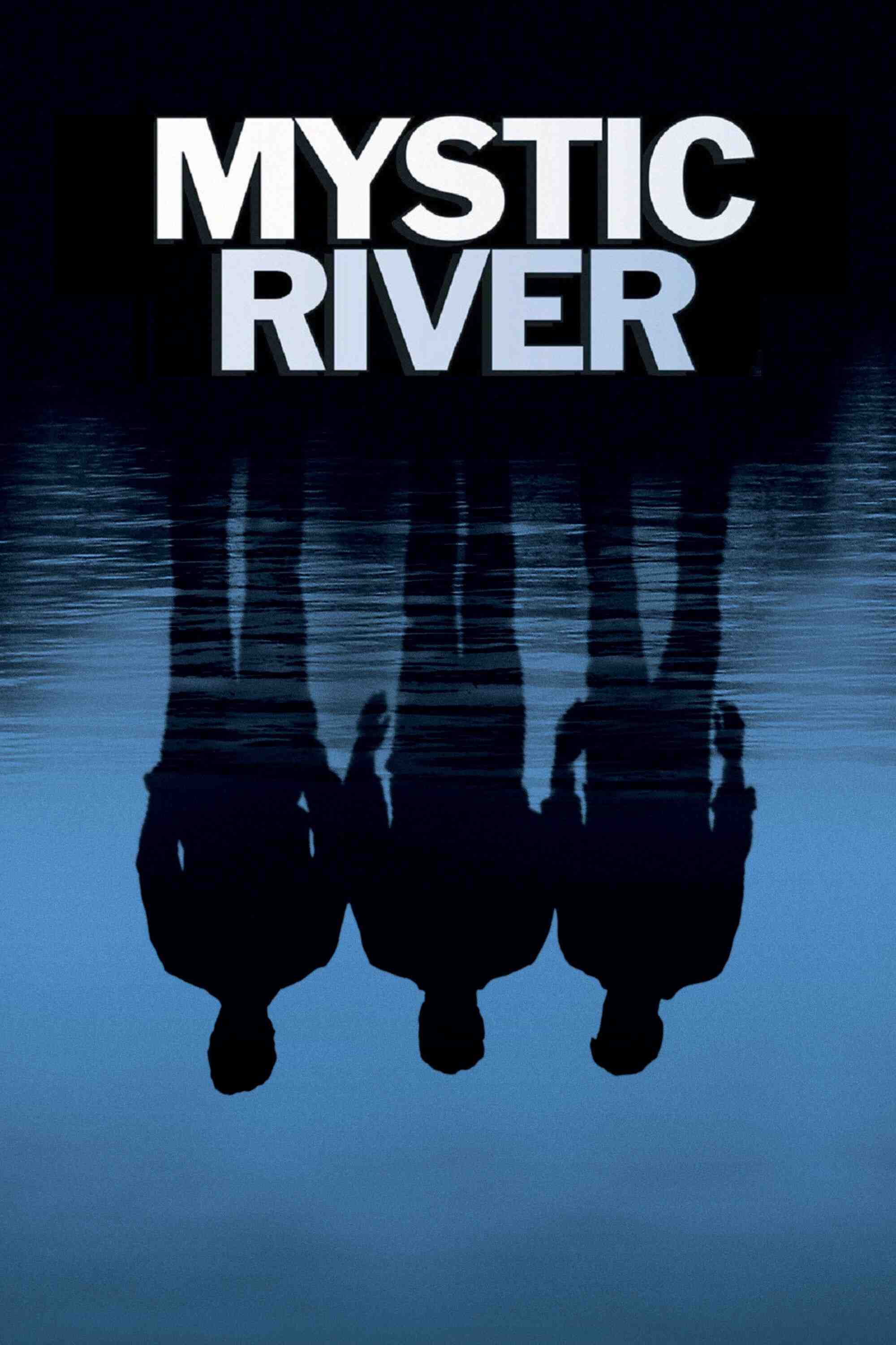 Poster chính thức của phim Phim Giật Gân, Phim Hình Sự "Dòng Sông Tội Ác" (Mystic River - 2003), với sự tham gia của diễn viên Sean Penn và Tim Robbins.