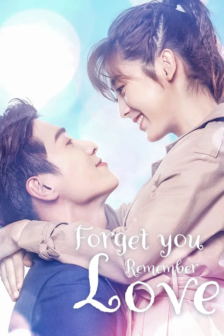 Poster chính thức của phim Phim Tâm Lý "Dù Quên Em Vẫn Nhớ Rõ Tình Yêu" (Forget You Remember Love - 2020), với sự tham gia của diễn viên Hình Phi và Kim Trạch.