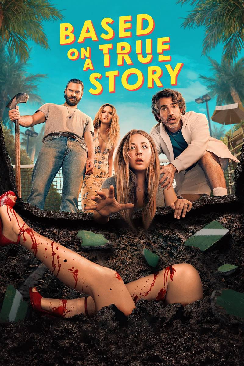 Poster chính thức của phim Phim Hài, Phim Tâm Lý "Dựa Trên Chuyện Có Thật" (Based on a True Story - 2023), với sự tham gia của diễn viên Kaley Cuoco và Chris Messina.