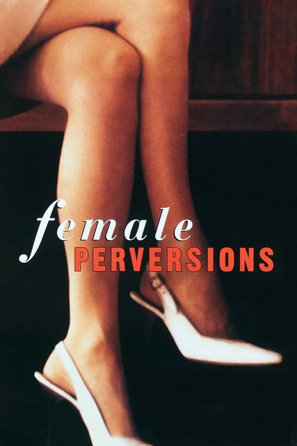 Poster chính thức của phim Phim Tâm Lý, Phim Tình Cảm "Dục Vọng Nữ Giới" (Female Perversions - 1997), với sự tham gia của diễn viên Tilda Swinton và Amy Madigan.