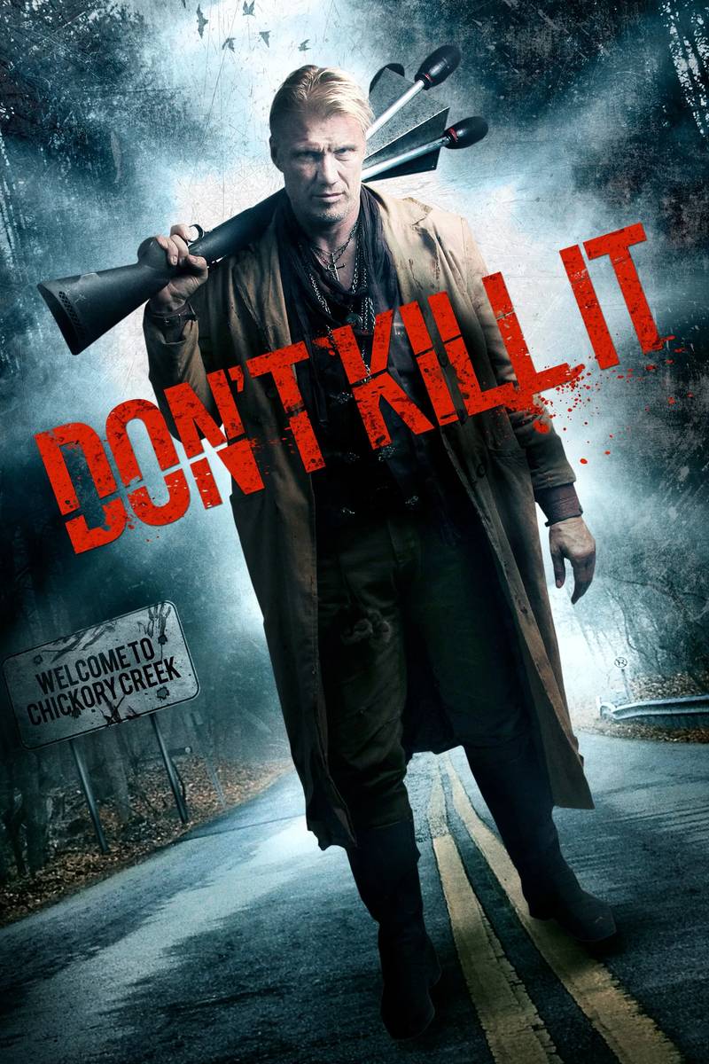 Poster chính thức của phim Phim Giả Tượng, Phim Kinh Dị "Đừng Gác Súng" (Don't Kill It - 2016), với sự tham gia của diễn viên Dolph Lundgren và James Chalke.