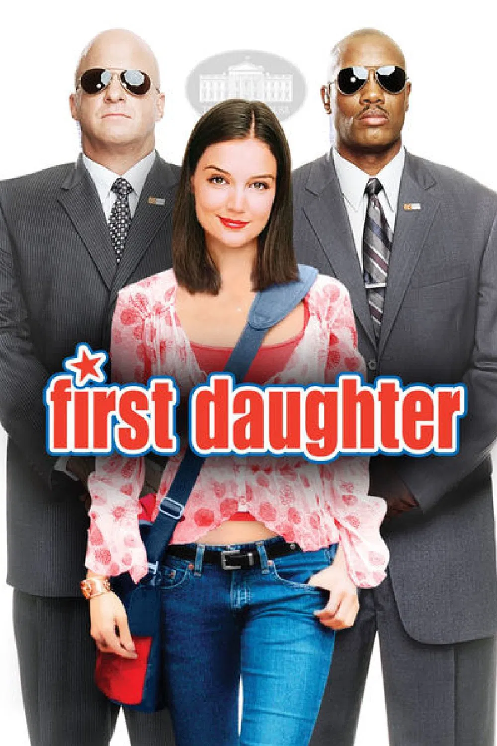 Poster chính thức của phim Phim Gia Đình, Phim Hài "Đệ nhất ái nữ" (First Daughter - 2004), với sự tham gia của diễn viên Katie Holmes và Marc Blucas.