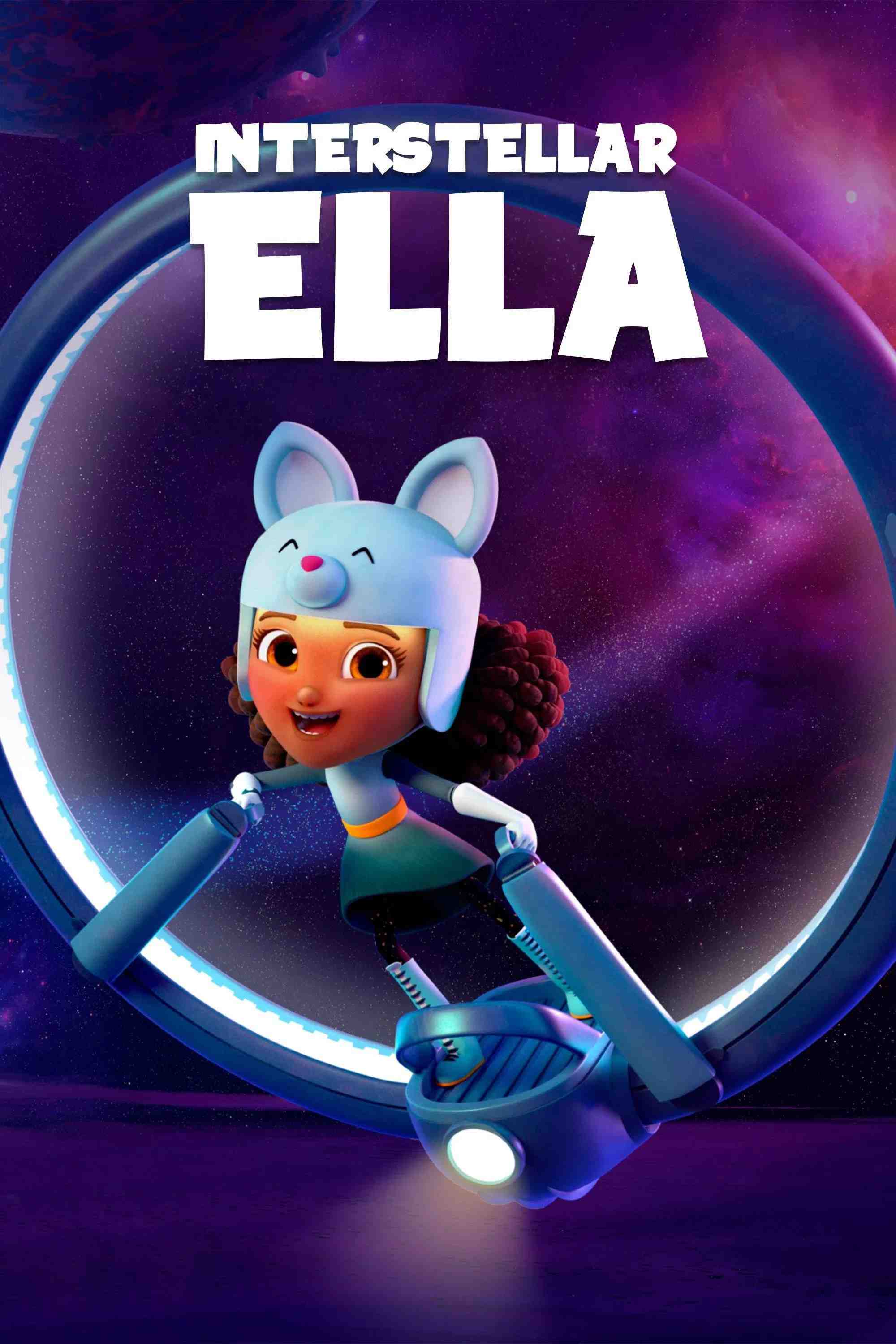 Poster chính thức của phim Phim Hoạt Hình "Ella Giữa Những Vì Sao Xa" (Interstellar Ella - 2022), với sự tham gia của diễn viên Ava Augustin và Eleanor Noble.