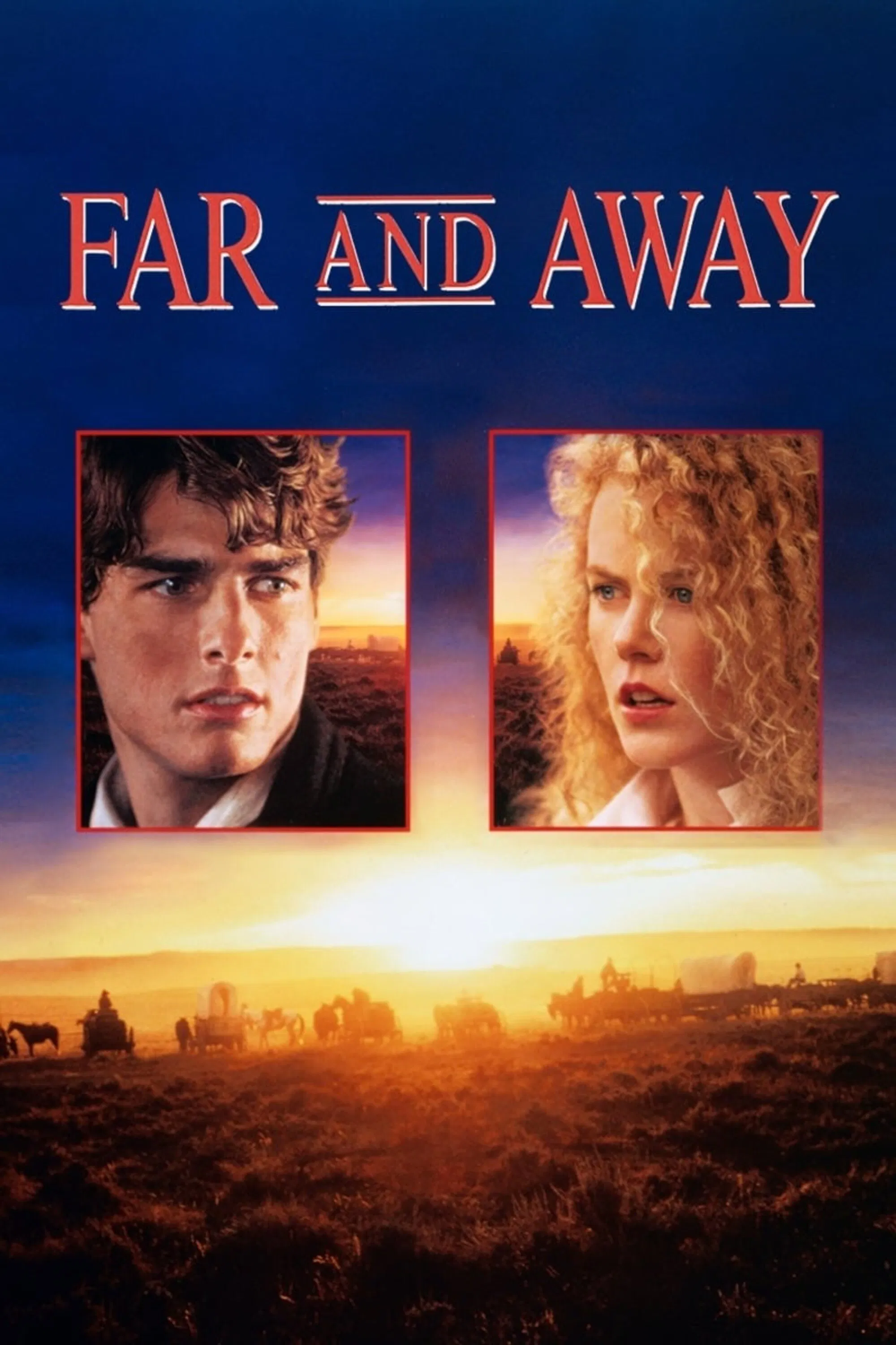 Poster chính thức của phim Phim Phiêu Lưu, Phim Tâm Lý "Far and Away" (Far and Away - 1992), với sự tham gia của diễn viên Tom Cruise và Nicole Kidman.