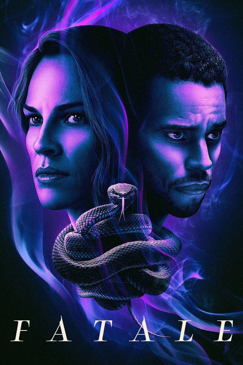 Poster chính thức của phim Phim Tâm Lý, Phim Giật Gân "Fatale" (Fatale - 2020), với sự tham gia của diễn viên Hilary Swank và Michael Ealy.