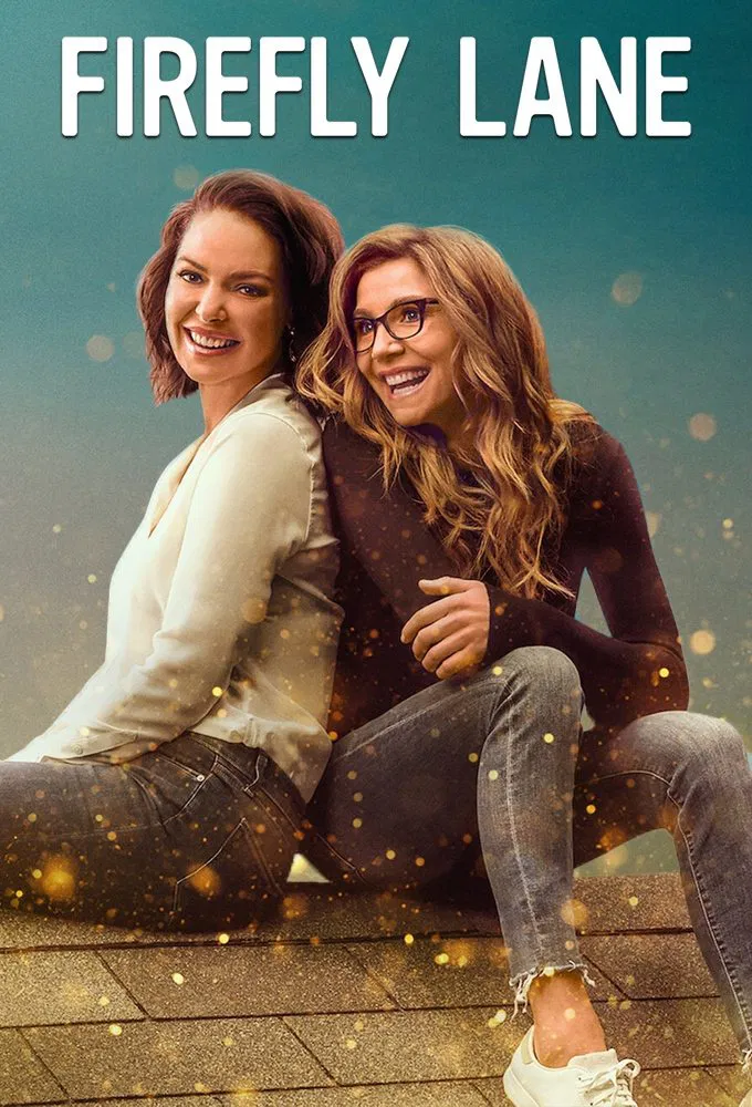 Poster chính thức của phim Phim Tâm Lý "Firefly Lane" (Firefly Lane - 2021), với sự tham gia của diễn viên Katherine Heigl và Sarah Chalke.