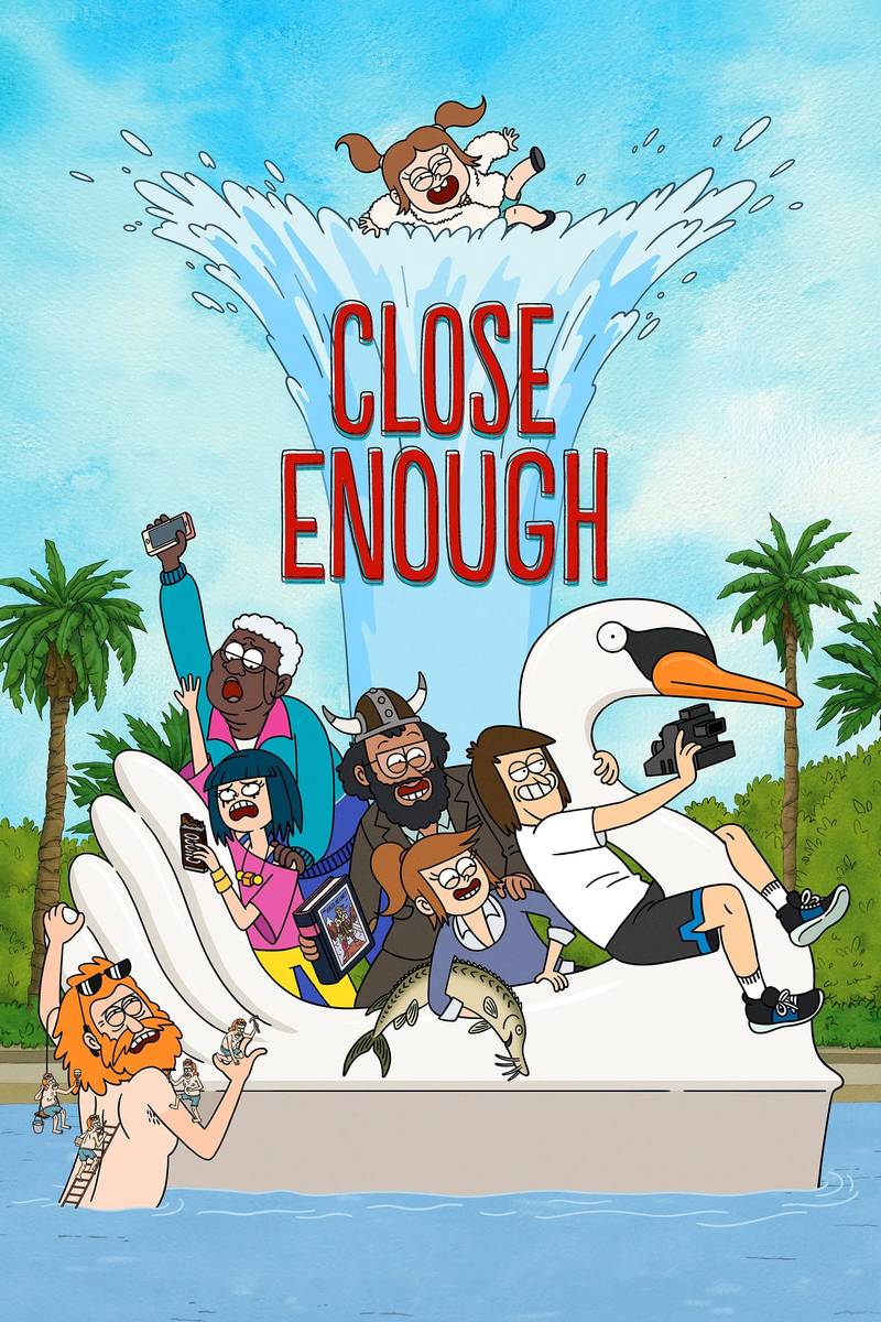 Poster chính thức của phim Phim Hài, Phim Hoạt Hình "Gia đình siêu thực (Phần 1)" (Close Enough - 2020), với sự tham gia của diễn viên J.G. Quintel và Gabrielle Walsh.