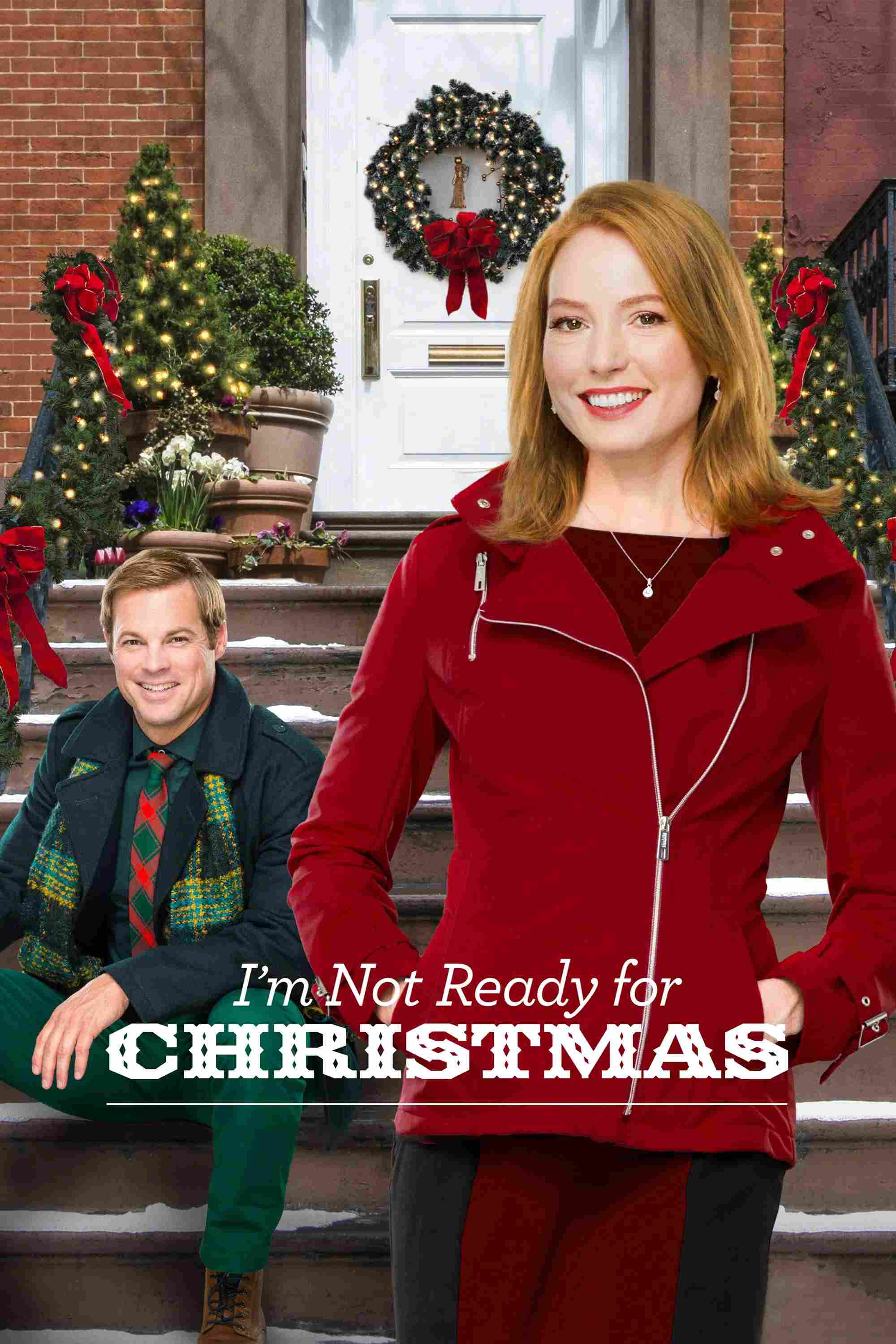Poster chính thức của phim Phim Gia Đình, Phim Truyền Hình "Giáng Sinh Đừng Đến Vội" (I'm Not Ready for Christmas - 2015), với sự tham gia của diễn viên Alicia Witt và George Stults.
