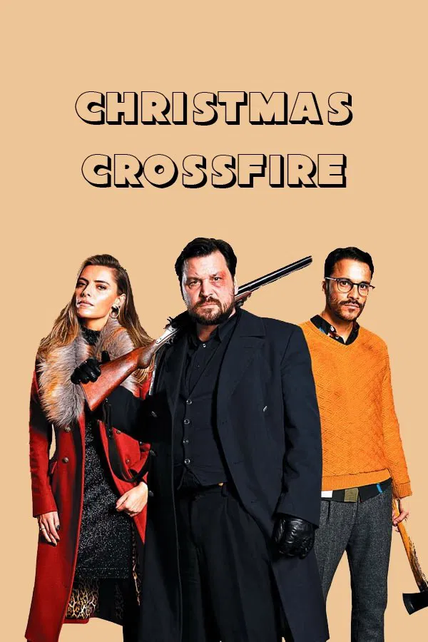 Poster chính thức của phim Phim Hài, Phim Hình Sự "Giáng sinh giữa làn đạn" (Christmas Crossfire - 2020), với sự tham gia của diễn viên Kostja Ullmann và Alli Neumann.