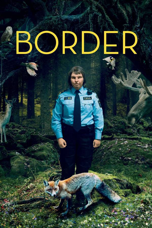 Poster chính thức của phim Phim Giả Tượng, Phim Tâm Lý "Giống Loài Dị Biệt" (Border - 2018), với sự tham gia của diễn viên Eva Melander và Eero Milonoff.