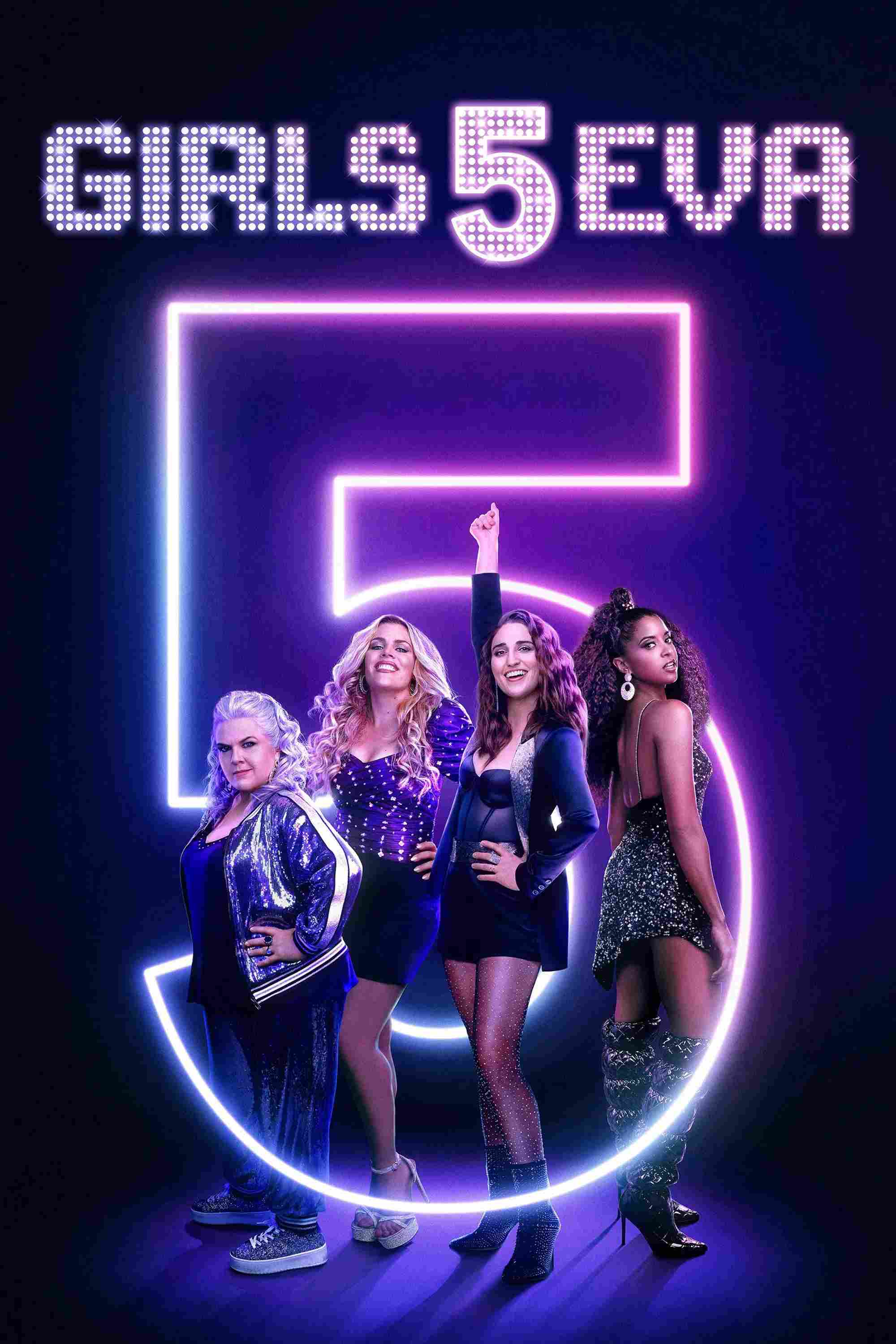 Poster chính thức của phim Phim Hài "Girls5eva (Phần 1)" (Girls5eva - 2021), với sự tham gia của diễn viên Sara Bareilles và Busy Philipps.
