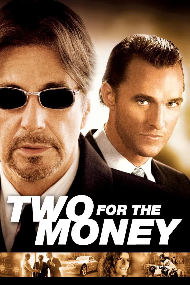 Poster chính thức của phim Phim Hài, Phim Hình Sự "Hai Kẻ Cá Cược" (Two for the Money - 2005), với sự tham gia của diễn viên Al Pacino và Matthew McConaughey.