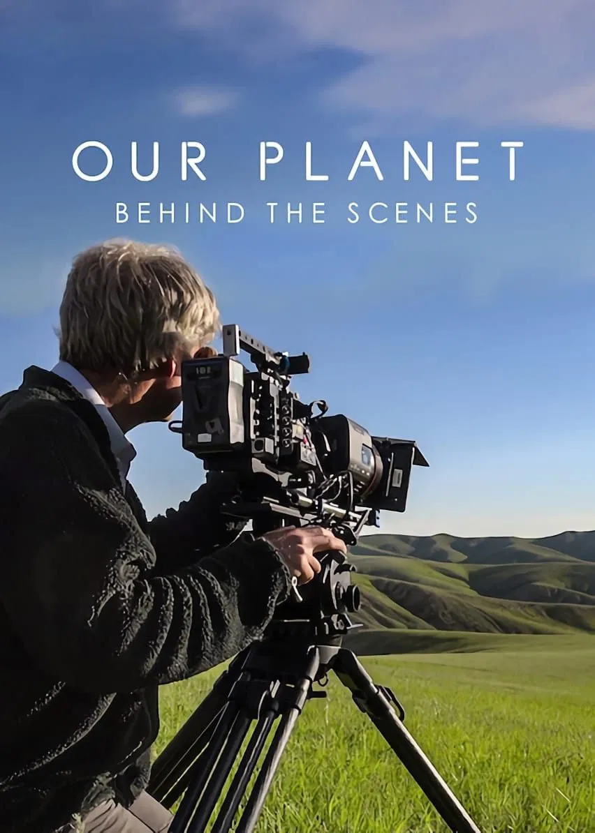 Poster chính thức của phim Phim Tài Liệu "Hành tinh của chúng ta - Hậu trường" (Our Planet: Behind the Scenes - 2019), với sự tham gia của diễn viên David Attenborough.