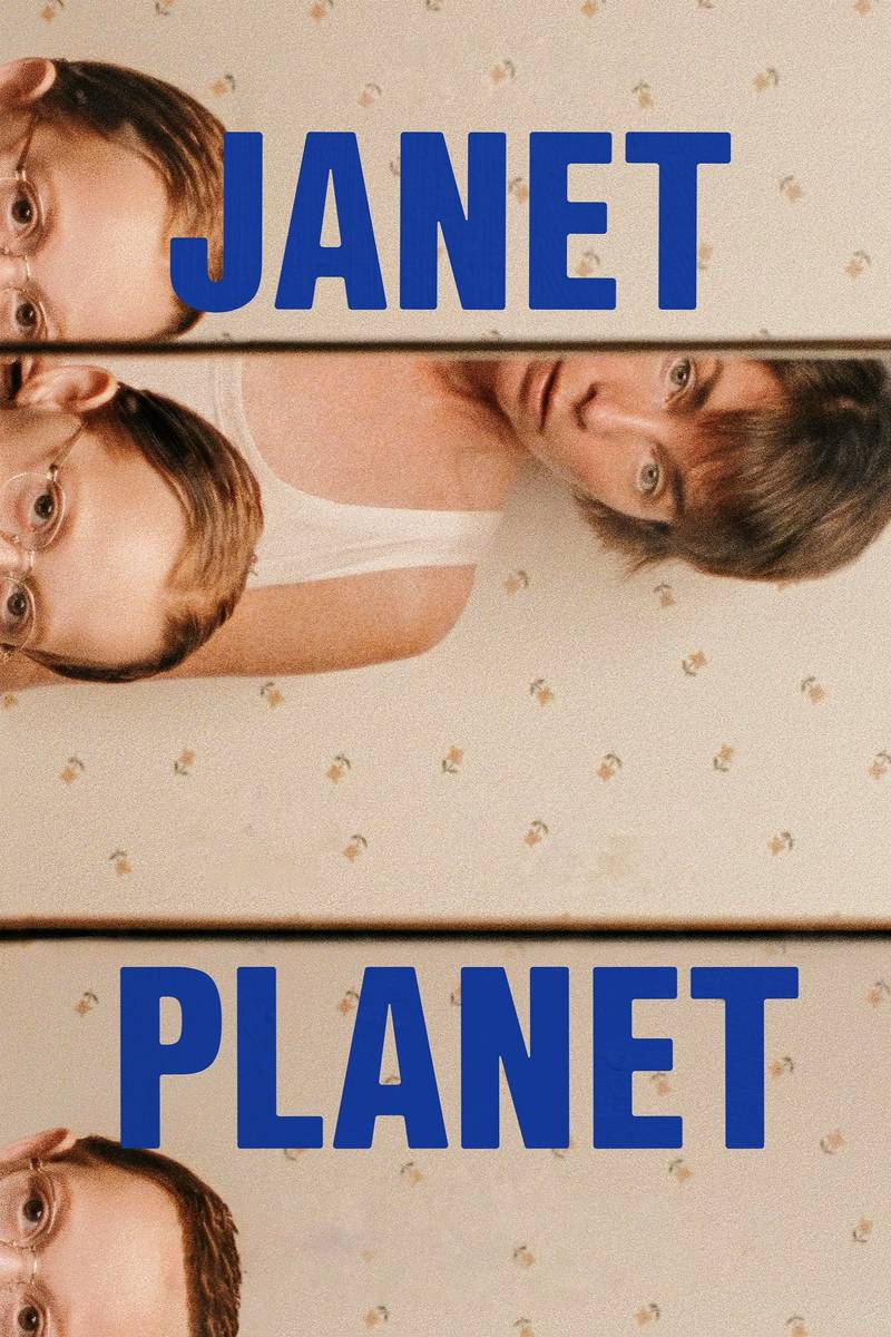 Poster chính thức của phim Phim Tâm Lý "Hành Tinh Janet" (Janet Planet - 2024), với sự tham gia của diễn viên Julianne Nicholson và Zoe Ziegler.