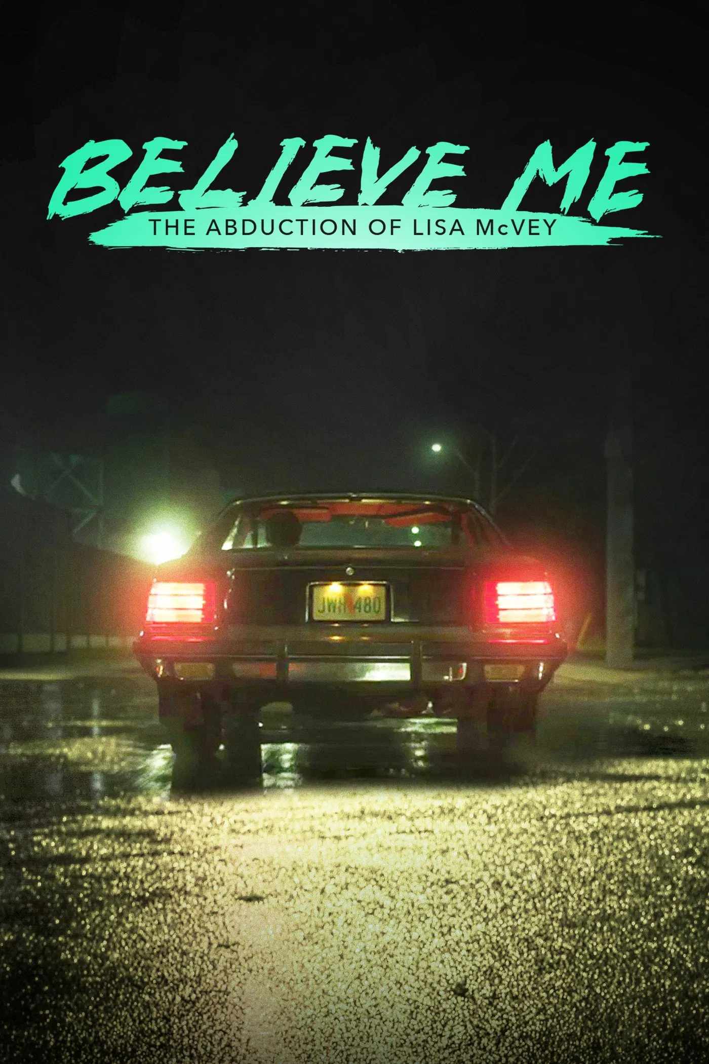 Poster chính thức của phim Phim Tâm Lý, Phim Truyền Hình "Hãy Tin Cháu: Vụ Bắt Cóc Lisa McVey" (Believe Me: The Abduction of Lisa McVey - 2018), với sự tham gia của diễn viên Katie Douglas và David James Elliott.