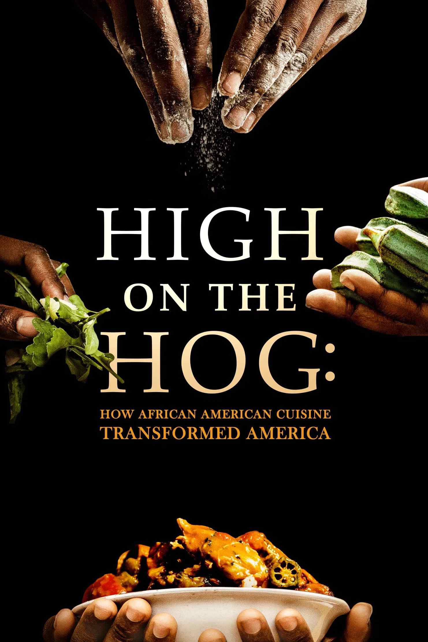 Poster chính thức của phim Phim Tài Liệu "High on the Hog: Ẩm thực Mỹ gốc Phi đã thay đổi Hoa Kỳ như thế nào (Mùa 1)" (High on the Hog: How African American Cuisine Transformed America - 2021).
