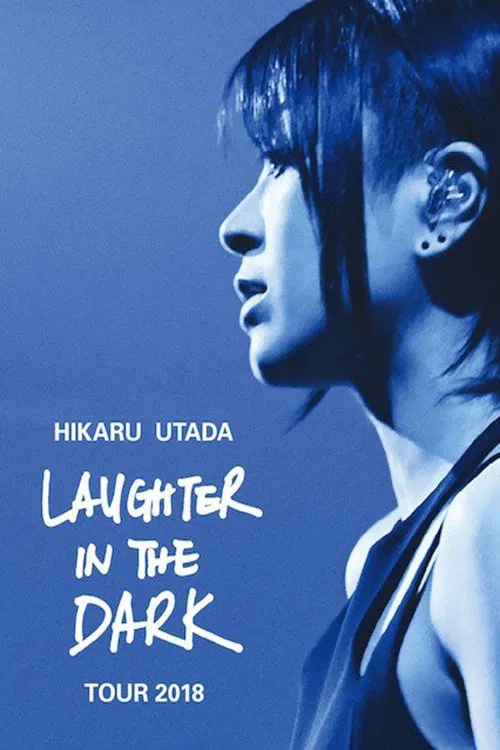Poster chính thức của phim Phim Ca Nhạc "Hikaru Utada: Laughter in the Dark Tour 2018" (Hikaru Utada Laughter in the Dark Tour 2018 - 2018), với sự tham gia của diễn viên Hikaru Utada và Naoki Matayoshi.
