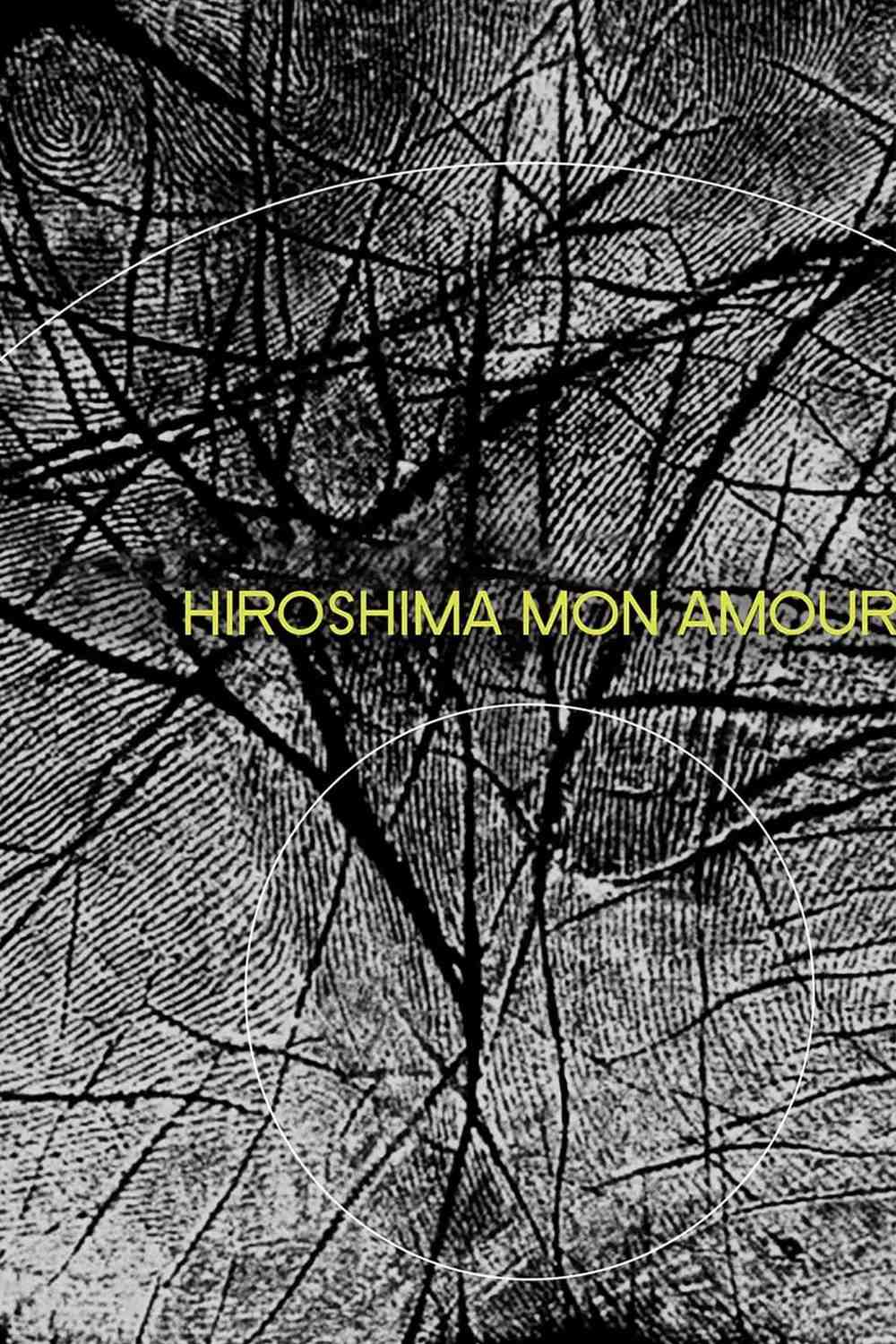 Poster chính thức của phim Phim Tâm Lý, Phim Lịch Sử "Hiroshima Tình Yêu Của Tôi" (Hiroshima Mon Amour - 1959), với sự tham gia của diễn viên Emmanuelle Riva và Eiji Okada.