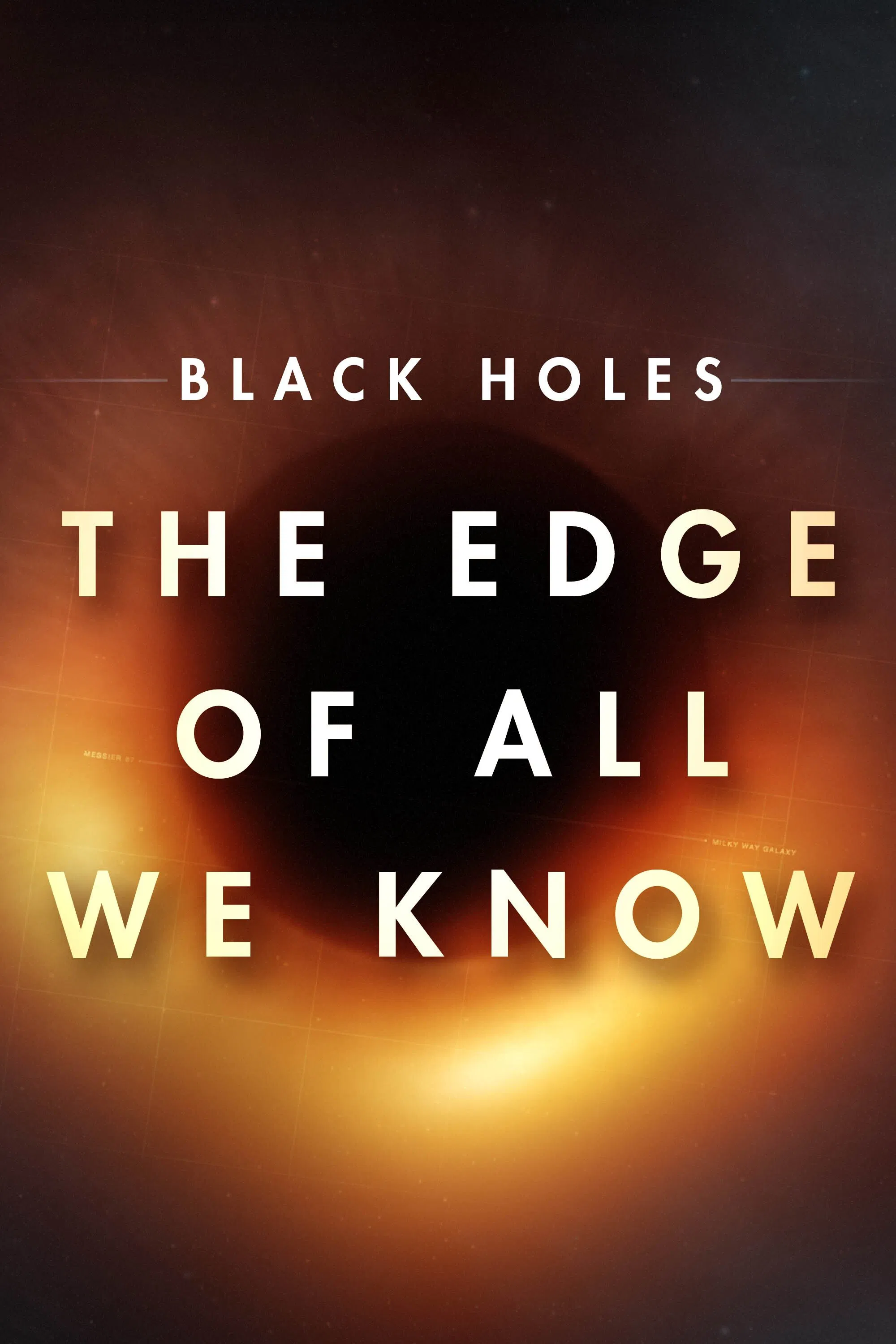 Poster chính thức của phim Phim Tài Liệu "Hố đen: Giới hạn hiểu biết của chúng ta" (Black Holes: The Edge of All We Know - 2020), với sự tham gia của diễn viên Sheperd Doeleman và Stephen Hawking.