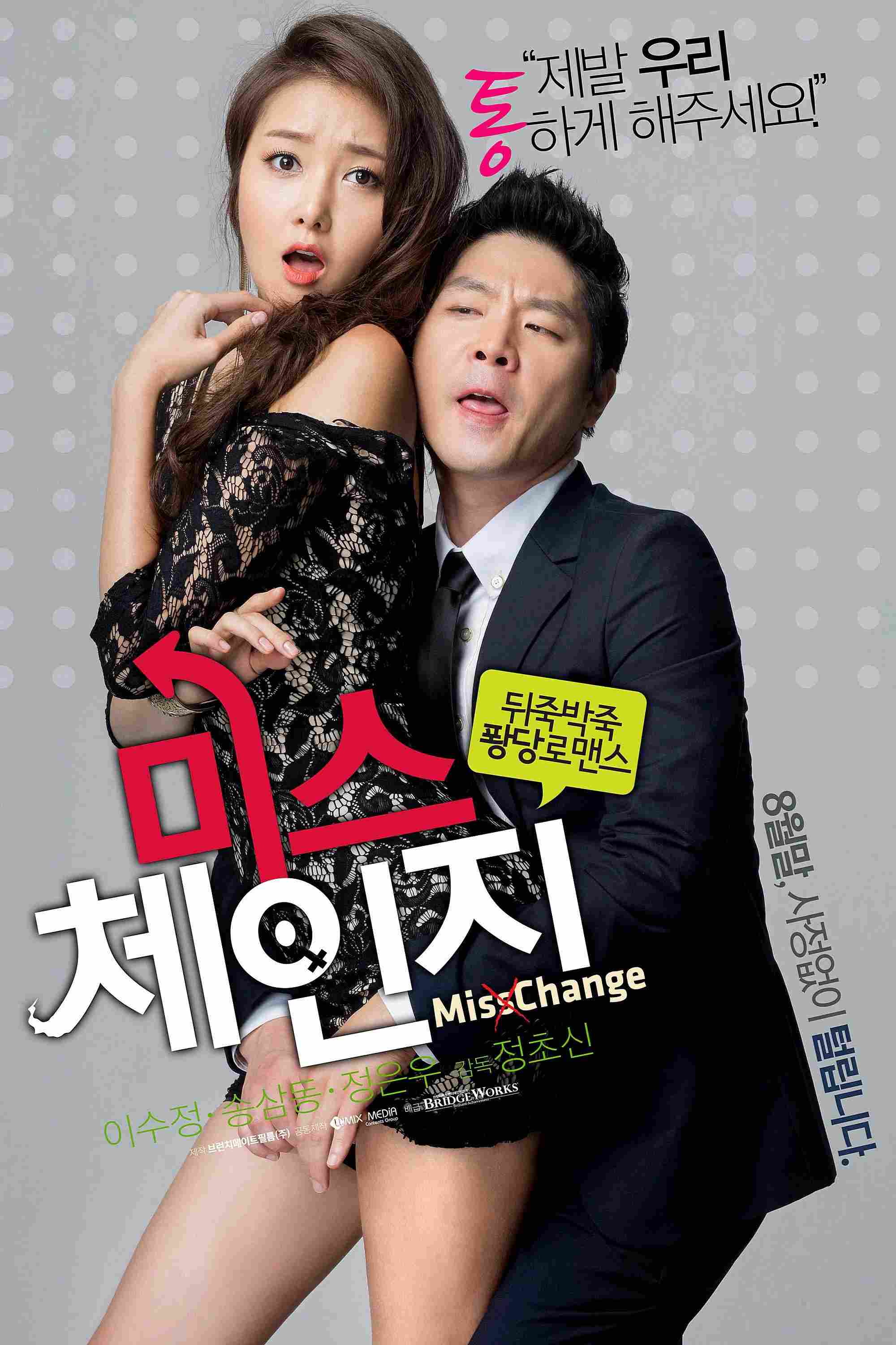 Poster chính thức của phim Phim Hài, Phim Tâm Lý "Hot Girl Siêu Quậy" (Miss Change - 2013), với sự tham gia của diễn viên Song Sam-dong và Lee Su-jung.