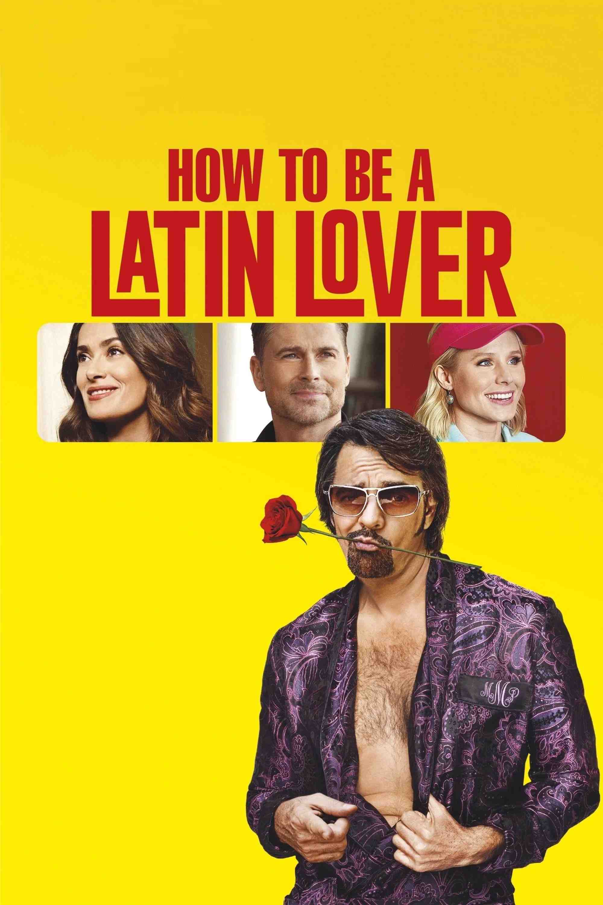 Poster chính thức của phim Phim Hài "How to Be a Latin Lover" (How to Be a Latin Lover - 2017), với sự tham gia của diễn viên Eugenio Derbez và Salma Hayek Pinault.