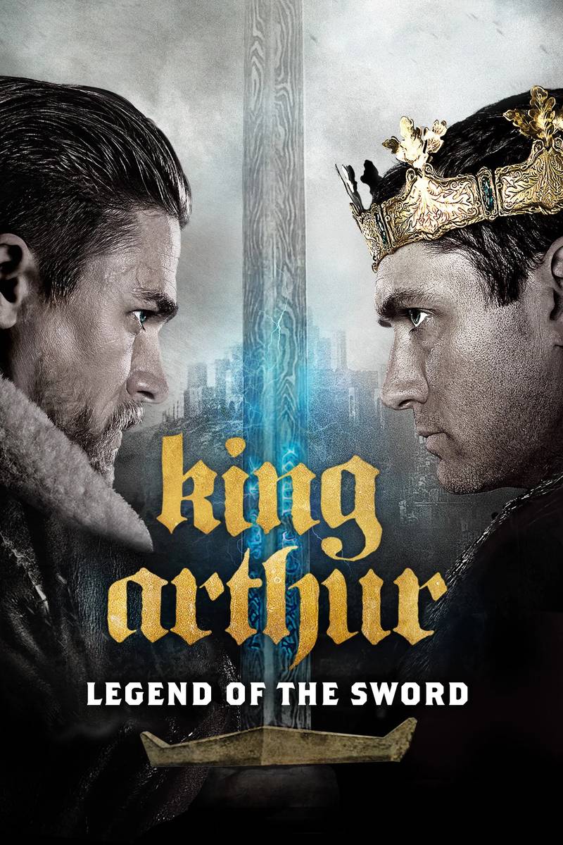 Poster chính thức của phim Phim Hành Động, Phim Tâm Lý "Huyền Thoại Vua Arthur: Thanh Gươm Trong Đá" (King Arthur: Legend of the Sword - 2017), với sự tham gia của diễn viên Charlie Hunnam và Jude Law.