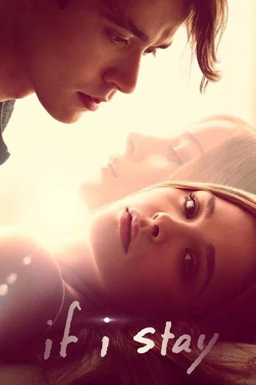 Poster chính thức của phim Phim Tâm Lý "If I Stay" (If I Stay - 2014), với sự tham gia của diễn viên Chloë Grace Moretz và Jamie Blackley.