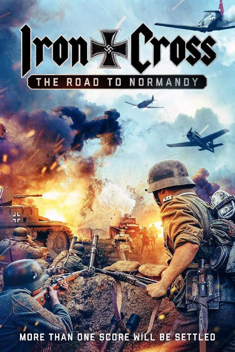 Poster chính thức của phim Phim Chiến Tranh "Thập Tự Sắt: Đường Đến Normandy" (Iron Cross: The Road to Normandy - 2022), với sự tham gia của diễn viên Tino Struckmann và Olivier Gruner.