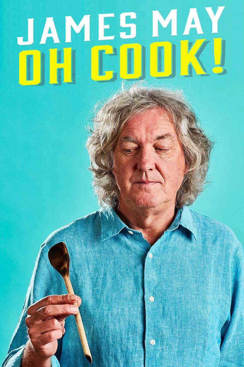 Poster chính thức của phim Phim Tài Liệu "James May: Ơ Nấu Ăn (Phần 2)" (James May: Oh Cook! - 2020), với sự tham gia của diễn viên Nikki Morgan và James May.