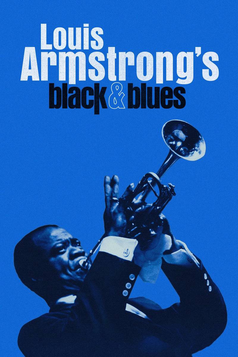 Poster chính thức của phim Phim Tài Liệu "Jazz và Cuộc Đời của Louis Armstrong" (Louis Armstrong's Black & Blues - 2022), với sự tham gia của diễn viên Louis Armstrong và Nas.