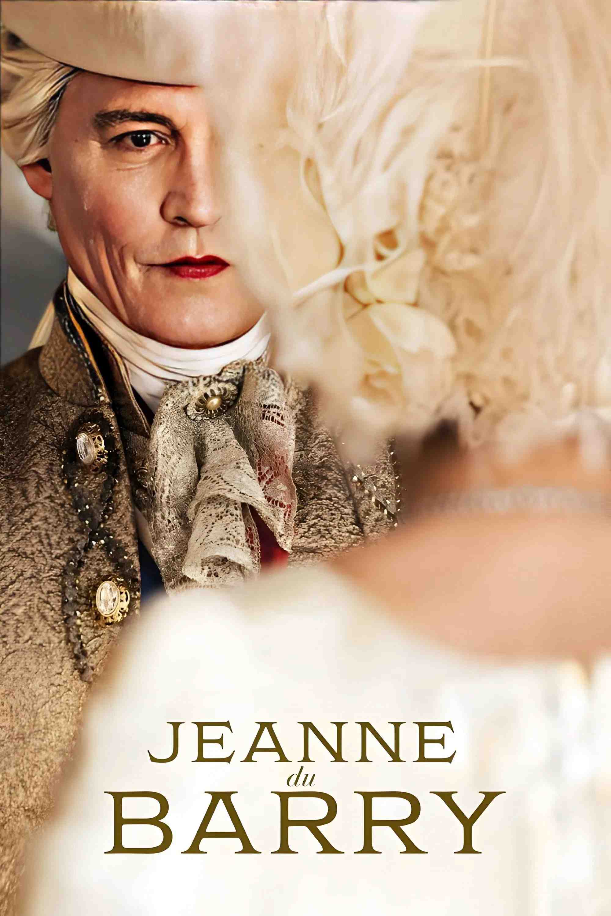 Poster chính thức của phim Phim Tâm Lý, Phim Lịch Sử "Jeanne du Barry" (Jeanne du Barry - 2023), với sự tham gia của diễn viên Maïwenn và Johnny Depp.