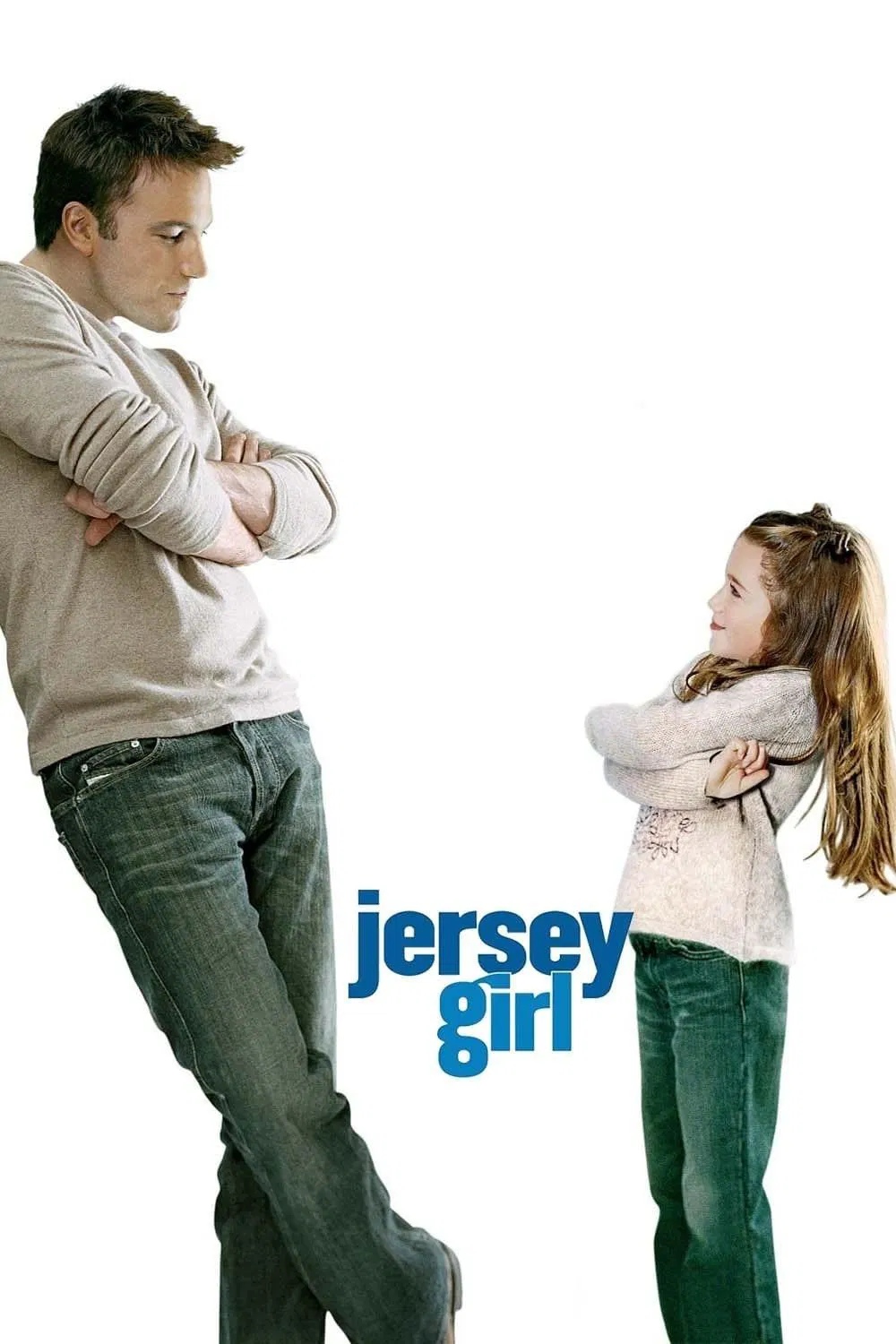 Poster chính thức của phim Phim Hài, Phim Tình Cảm "Jersey Girl" (Jersey Girl - 2004), với sự tham gia của diễn viên Ben Affleck và Raquel Castro.