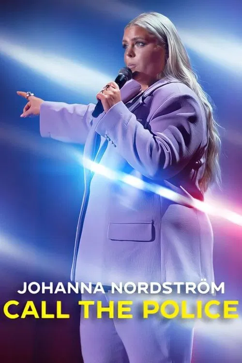 Poster chính thức của phim Phim Hài "Johanna Nordstrom: Gọi cảnh sát" (Johanna Nordström: Call the Police - 2022), với sự tham gia của diễn viên Johanna Nordström.