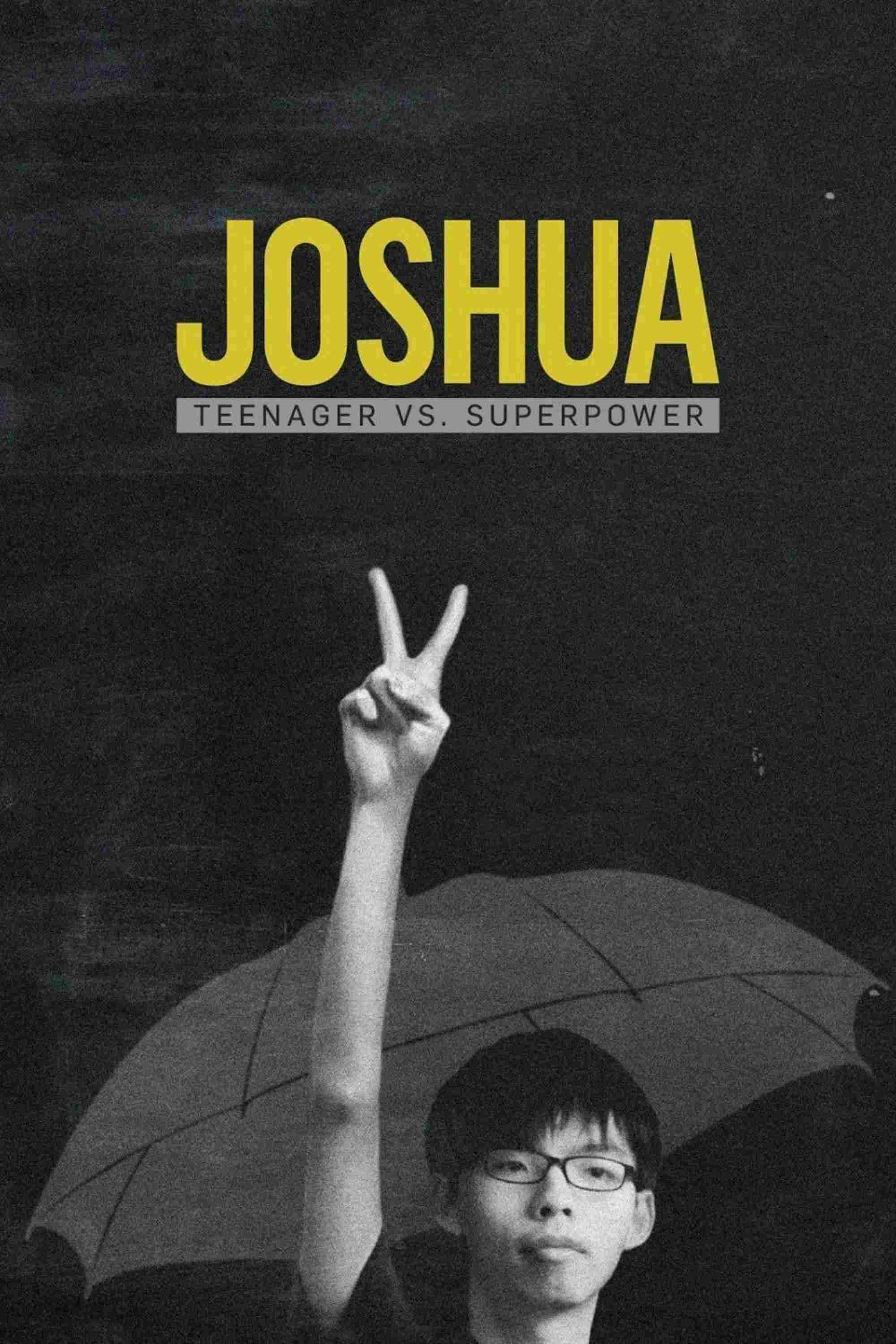 Poster chính thức của phim Phim Tài Liệu "Joshua: Thiếu niên chống lại Siêu cường" (Joshua: Teenager vs. Superpower - 2017), với sự tham gia của diễn viên Joshua Wong.
