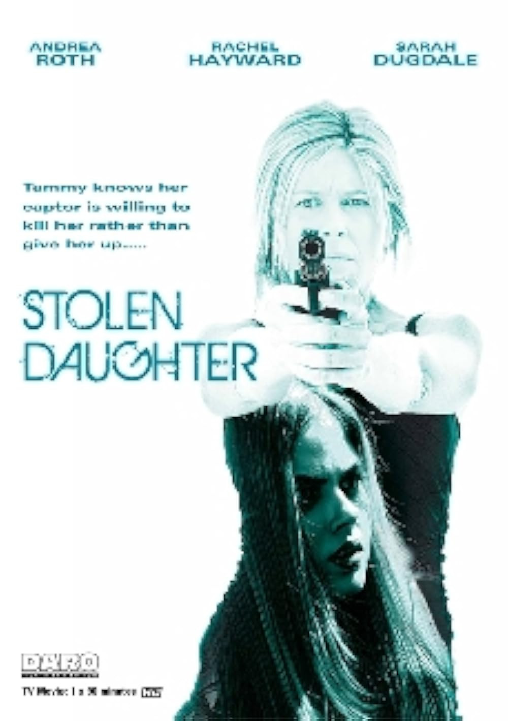 Poster chính thức của phim Phim Tâm Lý, Phim Truyền Hình "Kẻ Cắp Con Gái" (Stolen Daughter - 2015), với sự tham gia của diễn viên Andrea Roth và Sarah Dugdale.