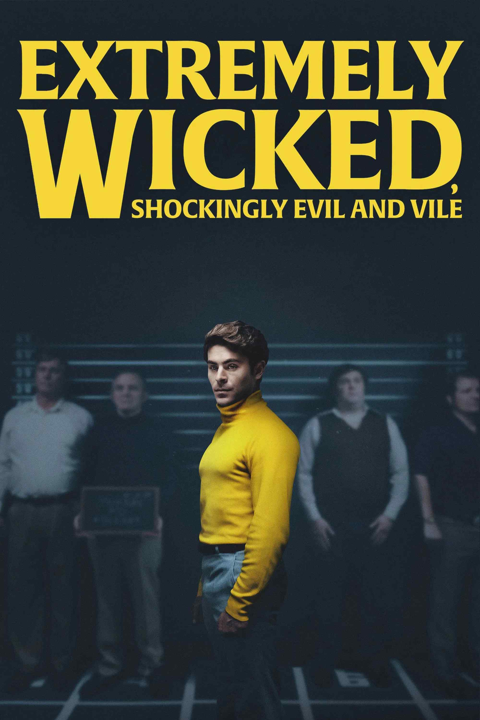 Poster chính thức của phim Phim Tâm Lý, Phim Hình Sự "Kẻ Cuồng Sát Biến Thái" (Extremely Wicked, Shockingly Evil and Vile - 2019), với sự tham gia của diễn viên Zac Efron và Lily Collins.