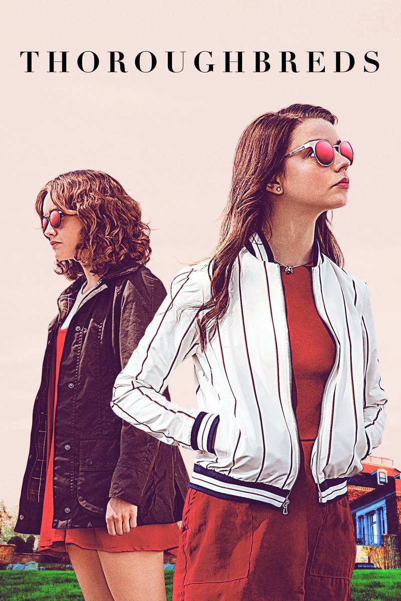 Poster chính thức của phim Phim Tâm Lý, Phim Giật Gân "Kế Hoạch Giết Dượng" (Thoroughbreds - 2018), với sự tham gia của diễn viên Olivia Cooke và Anya Taylor-Joy.