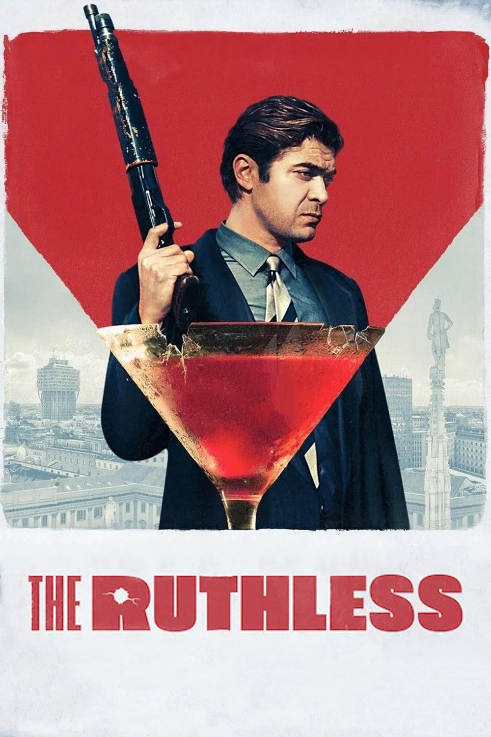Poster chính thức của phim Phim Hình Sự, Phim Tâm Lý "Kẻ tàn nhẫn" (The Ruthless - 2019), với sự tham gia của diễn viên Riccardo Scamarcio và Sara Serraiocco.