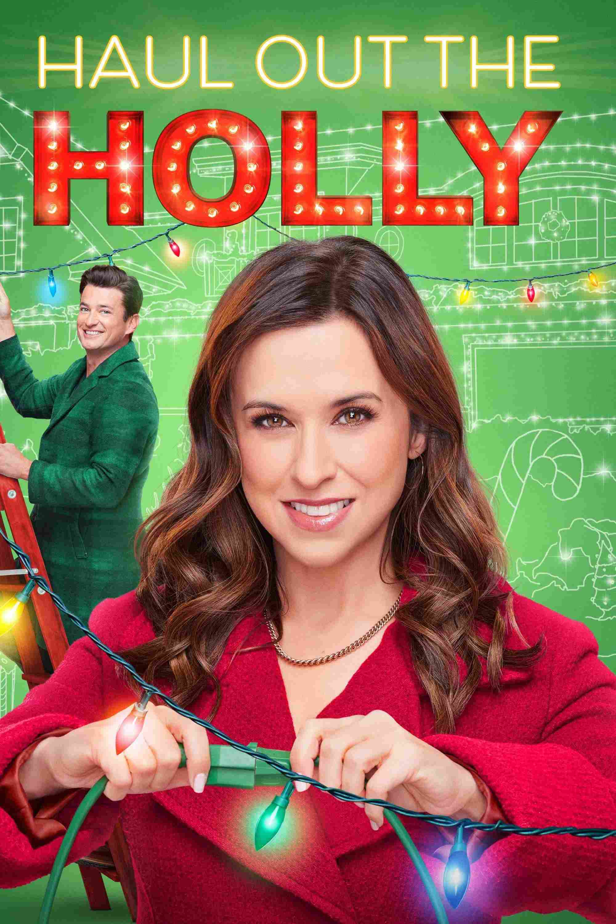 Poster chính thức của phim Phim Truyền Hình, Phim Hài "Chuẩn bị cho Giáng sinh" (Haul Out the Holly - 2022), với sự tham gia của diễn viên Lacey Chabert và Wes Brown.
