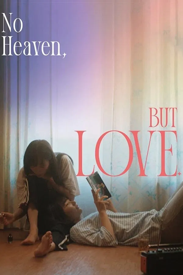 Poster chính thức của phim Phim Tâm Lý, Phim Tình Cảm "Không Có Thiên Đường Chỉ Có Tình Yêu" (No Heaven, But Love. - 2024), với sự tham gia của diễn viên Park Soo-yeon và Lee You-mi.