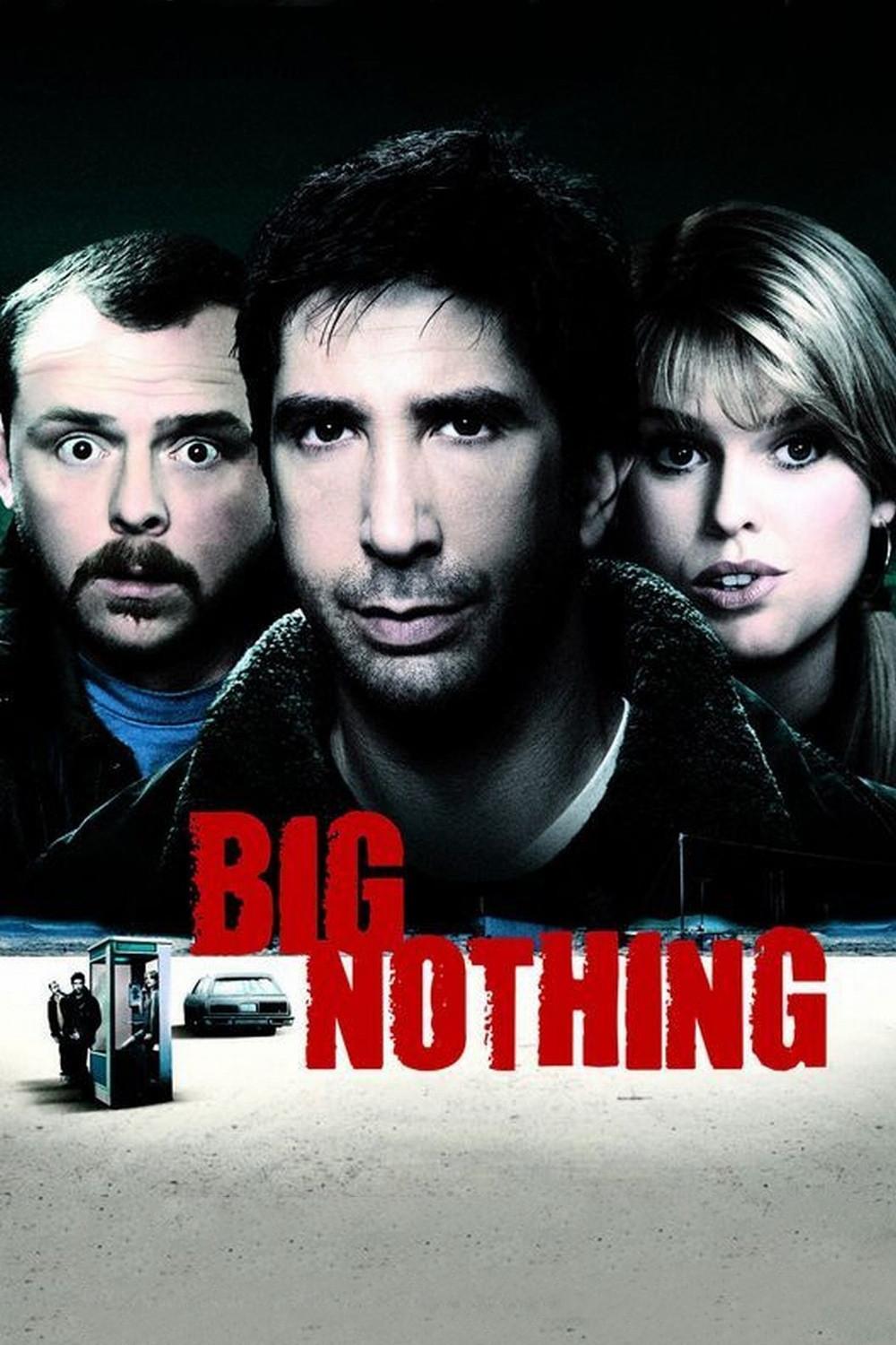 Poster chính thức của phim Phim Hành Động, Phim Hài "Không Là Cái Đinh Gỉ" (Big Nothing - 2006), với sự tham gia của diễn viên David Schwimmer và Simon Pegg.