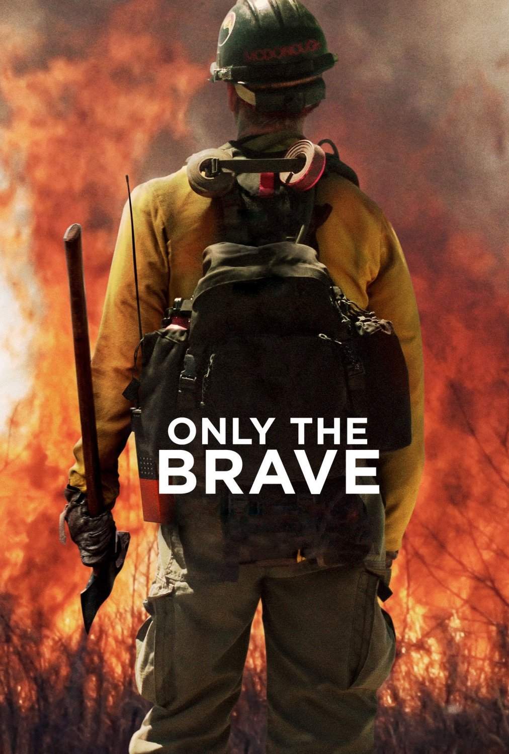 Poster chính thức của phim Phim Tâm Lý, Phim Hành Động "Không Lối Thoát Hiểm" (Only the Brave - 2017), với sự tham gia của diễn viên Josh Brolin và Miles Teller.